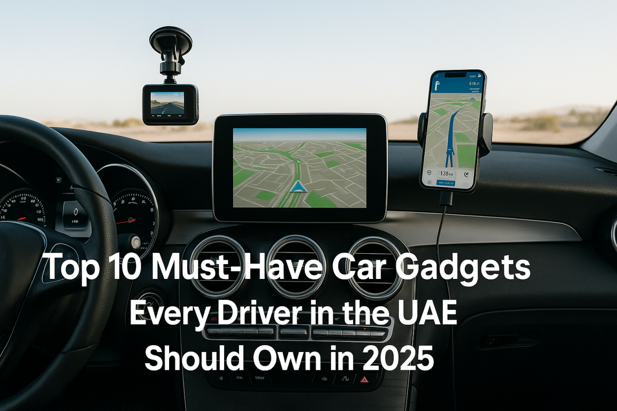 Car Gadgets UAE 2025: Top 10 Must-Have Devices for Drivers